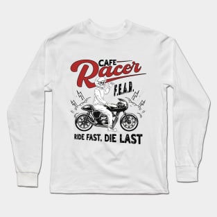 Ride fast, die last - F.E.A.R. forget everything and ride Long Sleeve T-Shirt